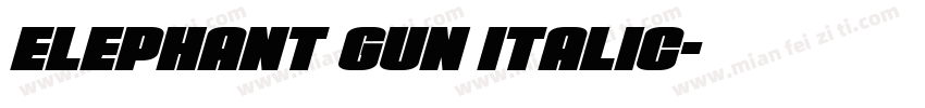 Elephant Gun Italic字体转换